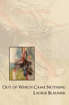 Out of Which Came Nothing - Blauner, Laurie