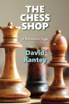 The Chess Shop: A Bohemian Saga - Kantey, David