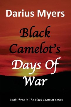 Black Camelot's Days Of War - Myers, Darius