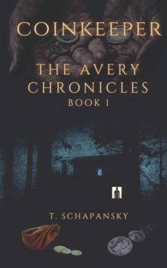 Coinkeeper: The Avery Chronicles - Book 1 - Schapansky, Teresa