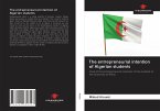 The entrepreneurial intention of Algerian students