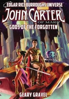 John Carter of Mars: Gods of the Forgotten (Edgar Rice Burroughs Universe) - Gravel, Geary; Zeddies, Ann Tonsor