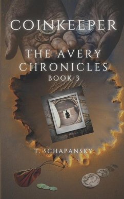 Coinkeeper - The Avery Chronicles: Book 3 - Schapansky, Teresa