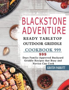 Blackstone Adventure Ready Tabletop Outdoor Griddle Cookbook 999 - Parrott, Kirsten