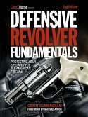 Defensive Revolver Fundamentals, 2nd Edition: Protecting Your Life with the All-American Firearm