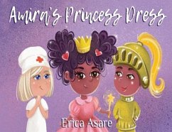 Amira's Princess Dress - Asare, Erica