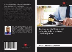 Complementarity cardinal principle in international criminal justice - Massidiavingi Mayelele, Yannick