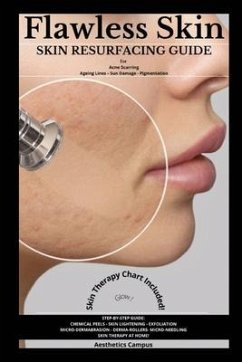 Flawless Skin: Skin Resurfacing Guide for Acne Scarring - Ageing Lines - Sun Damage - Pigmentation - Campus, Aesthetics