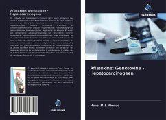 Aflatoxine: Genotoxine - Hepatocarcinogeen - Ahmed, Manal M. E.