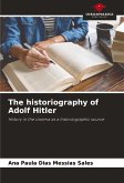 The historiography of Adolf Hitler