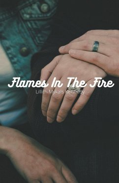 Flames In The Fire - Kennedy, Lillith Mykals