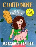 Cloud Nine: When Pigs Fly (Large Print Edition)