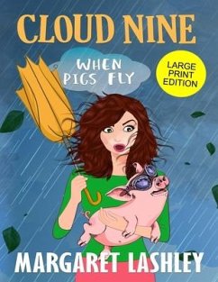 Cloud Nine: When Pigs Fly (Large Print Edition) - Lashley, Margaret