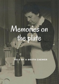 Memory on the plate Told by a broth chewer - Trabucco, Adriana