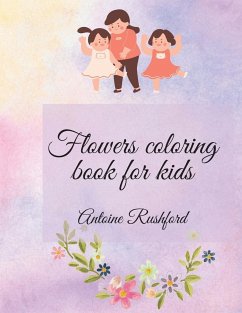 Flowers coloring book for kids - Rushford, Antoine