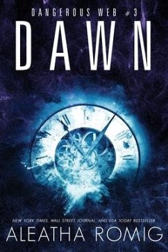 Dawn: Dangerous Web Three - Romig, Aleatha