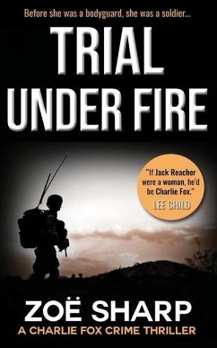Trial Under Fire: Charlie Fox Crime Mystery Thriller Series - Sharp, Zoe