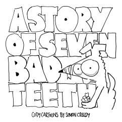 A STORY OF SEVEN BAD TEETH - Creedy, Simon