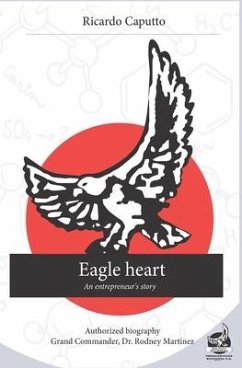 Eagle heart: An entrepreneur's story - Caputto, Ricardo