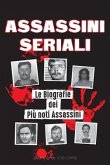 Assassini Seriali: Le Biografie dei Più noti Assassini (Dentro le Menti e i Metodi di Psicopatici, Sociopatici e Torturatori)
