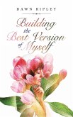 Building the Best Version of Myself