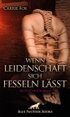 Wenn Leidenschaft sich fesseln lässt   Erotischer Roman (eBook, ePUB)