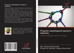 Program zapobiegania spo¿yciu alkoholu - Celestino Elias, MSc. Jeltimo; Pérez, Profesor Dionisio F. Zaldivar Pérez