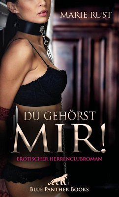 Du gehörst MIR! Erotischer Herrenclubroman (eBook, PDF) - Rust, Marie