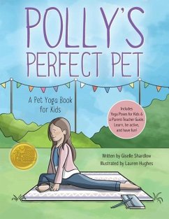 Polly's Perfect Pet: A Pet Yoga Book for Kids - Shardlow, Giselle