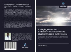 Uitdagingen van het onderwijzen van islamitische studies in hogere instituten en - Ahmad, Ismail