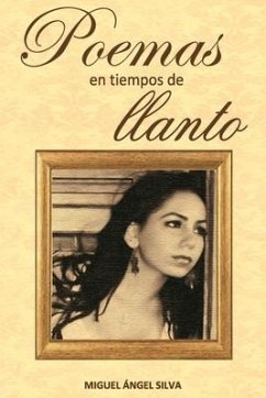 Poemas en tiempos de llanto: Poesía Latinoamericana Contemporánea - Silva, Miguel Ángel