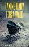 Taking Baby For A Walk (eBook, ePUB)