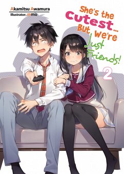 She's the Cutest... But We're Just Friends! Volume 2 (eBook, ePUB) - Awamura, Akamitsu