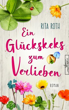 Ein Glückskeks zum Verlieben (eBook, ePUB) - Roth, Rita