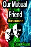 Our Mutual Friend illustrated (eBook, ePUB)