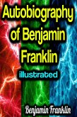 Autobiography of Benjamin Franklin illustrated (eBook, ePUB)