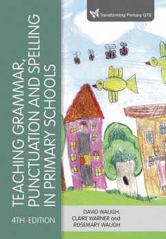 Teaching Grammar, Punctuation and Spelling in Primary Schools (eBook, ePUB) - Waugh, David; Warner, Claire; Waugh, Rosemary