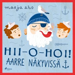 Hii-o-hoi! Aarre näkyvissä! (MP3-Download) - Aho, Marja