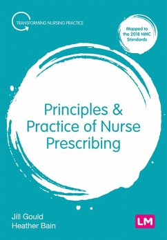 Principles and Practice of Nurse Prescribing (eBook, ePUB) - Gould, Jill; Bain, Heather