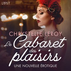 Le Cabaret des plaisirs - Une nouvelle érotique (MP3-Download) - Leroy, Chrystelle