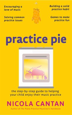 Practice Pie (Books for music teachers, #4) (eBook, ePUB) - Cantan, Nicola