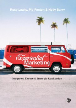 Experiential Marketing (eBook, ePUB) - Leahy, Rose; Fenton, Pio; Barry, Holly