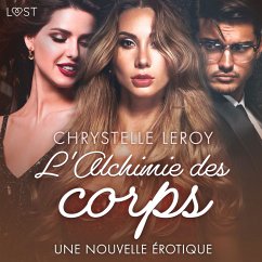 L'Alchimie des corps - Une nouvelle érotique (MP3-Download) - Leroy, Chrystelle