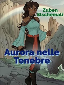 Aurora nelle Tenebre (eBook, ePUB) - Elschemali, Zuben