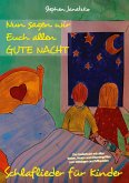 Nun sagen wir Euch allen GUTE NACHT - Schlaflieder für Kinder Nun sagen wir Euch allen GUTE NACHT - Schlaflieder für Kinder