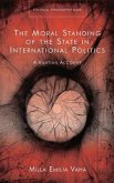 The Moral Standing of the State in International Politics The Moral Standing of the State in International Politics
