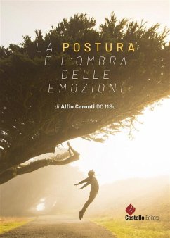 La postura è l'ombra delle emozioni (eBook, ePUB) - Caronti, Alfio