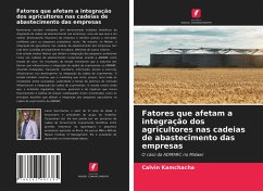 Fatores que afetam a integração dos agricultores nas cadeias de abastecimento das empresas - Kamchacha, Calvin