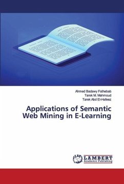 Applications of Semantic Web Mining in E-Learning - Badawy Fathebab, Ahmed; M. Mahmoud, Tarek; Abd El-Hafeez, Tarek