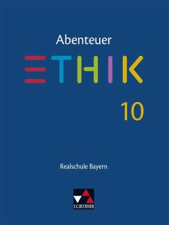 Abenteuer Ethik Bayern Realschule 10 - Haas, Stefanie;Hüllmann, Linda;Kaiser, Ruth;Torkler, René